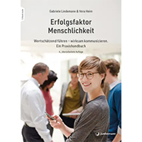 Heim, Vera; Lindemann, Gabriele (2026): Erfolgsfaktor Menschlichkeit. Wertschätzend führen – wirksam kommunizieren.