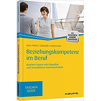 Heim, Vera; Lindemann, Gabriele (2016): Beziehungskompetenz im Beruf.