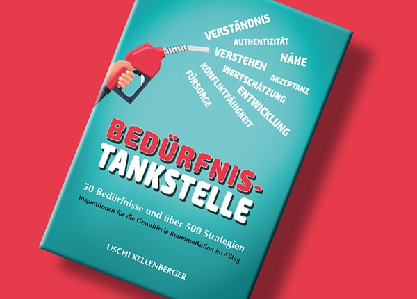 Kellenberger, Uschi (2018): Bedürfnis-Tankstelle. 50 Bedürfnisse und über 500 Strategien