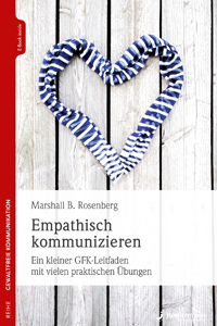 Marshall B. Rosenberg: Empathisch kommunizieren
